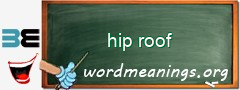 WordMeaning blackboard for hip roof